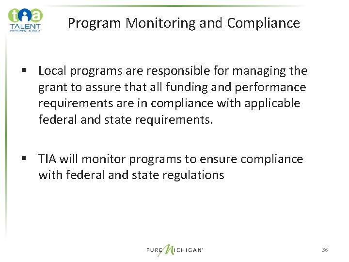 Program Monitoring and Compliance § Local programs are responsible for managing the grant to Program Monitoring and Compliance § Local programs are responsible for managing the grant to