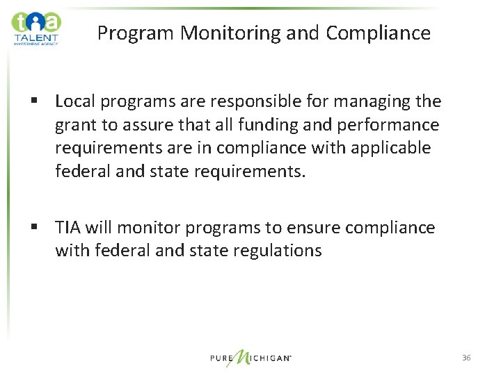 Program Monitoring and Compliance § Local programs are responsible for managing the grant to