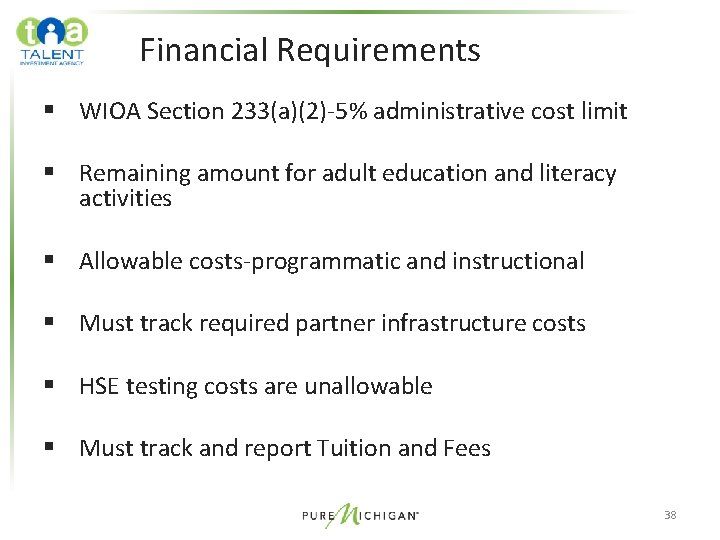 Financial Requirements § WIOA Section 233(a)(2)-5% administrative cost limit § Remaining amount for adult