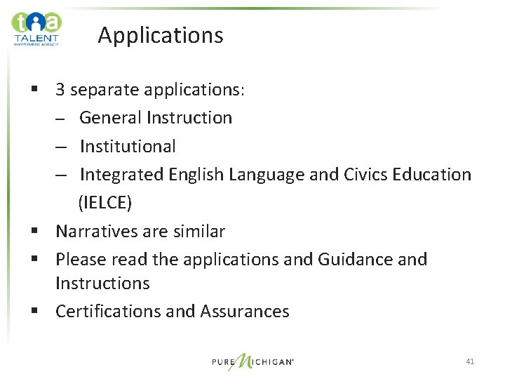 Applications § 3 separate applications: – General Instruction – Institutional – Integrated English Language