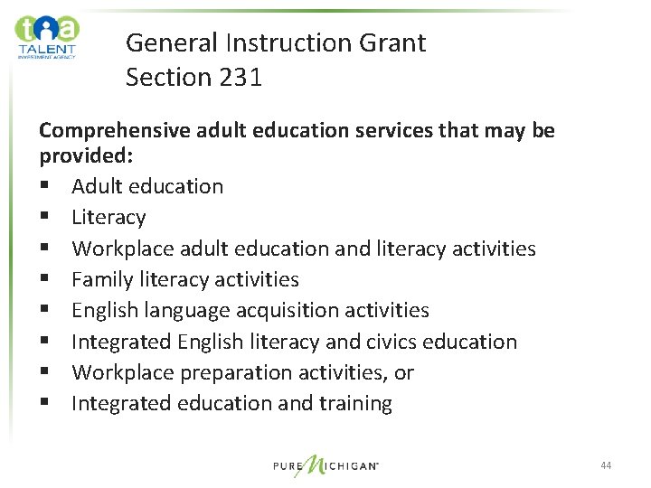 General Instruction Grant Section 231 Comprehensive adult education services that may be provided: §