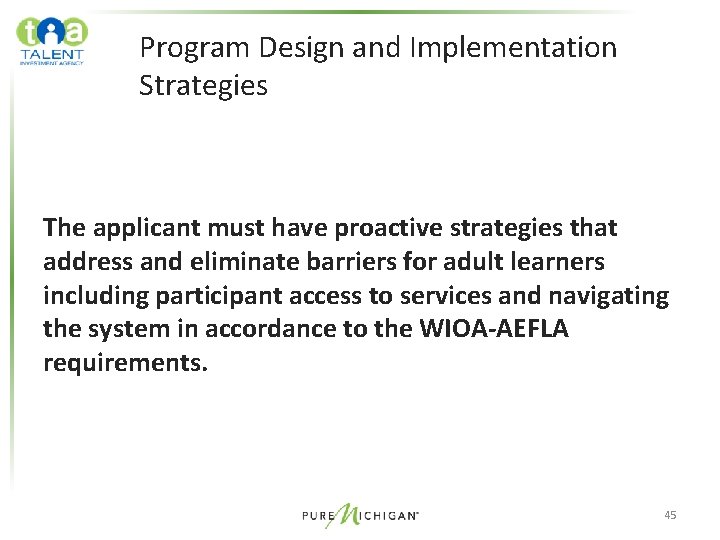 Program Design and Implementation Strategies The applicant must have proactive strategies that address and Program Design and Implementation Strategies The applicant must have proactive strategies that address and