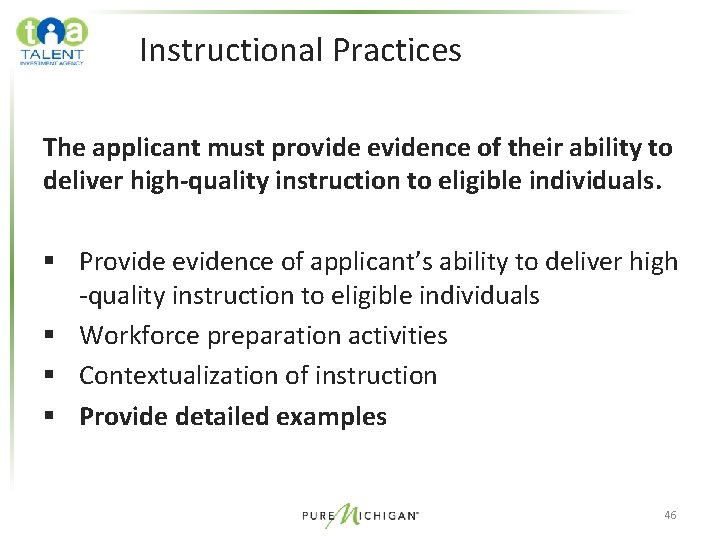 Instructional Practices The applicant must provide evidence of their ability to deliver high-quality instruction