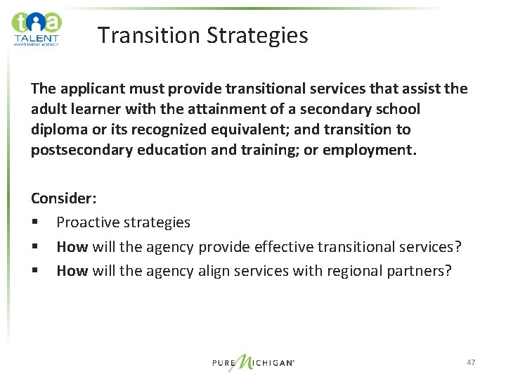 Transition Strategies The applicant must provide transitional services that assist the adult learner with Transition Strategies The applicant must provide transitional services that assist the adult learner with