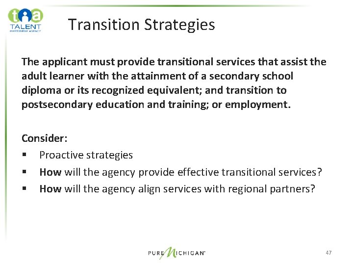 Transition Strategies The applicant must provide transitional services that assist the adult learner with