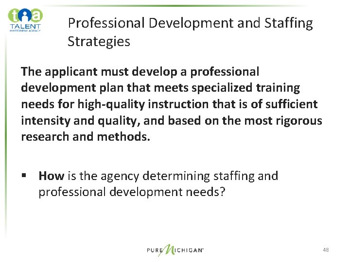 Professional Development and Staffing Strategies The applicant must develop a professional development plan that Professional Development and Staffing Strategies The applicant must develop a professional development plan that