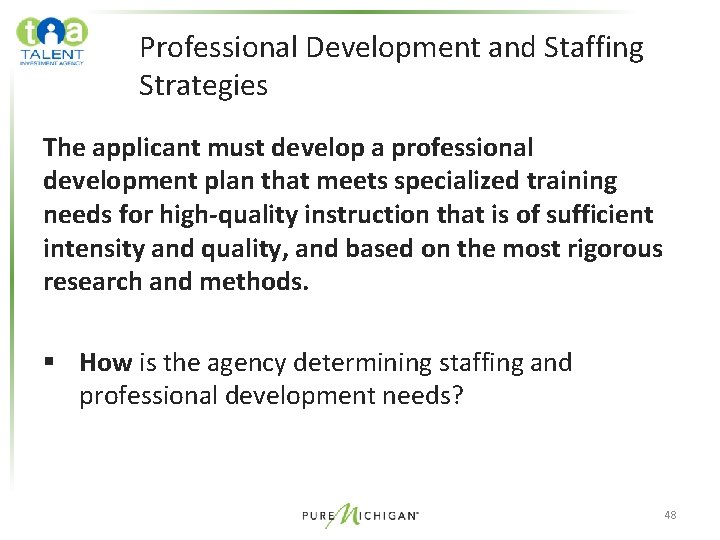 Professional Development and Staffing Strategies The applicant must develop a professional development plan that