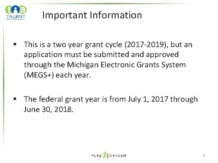 Important Information § This is a two year grant cycle (2017 -2019), but an Important Information § This is a two year grant cycle (2017 -2019), but an