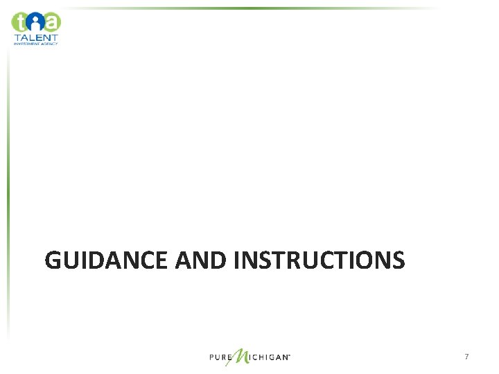 GUIDANCE AND INSTRUCTIONS 7 GUIDANCE AND INSTRUCTIONS 7