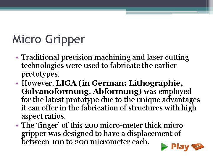 Micro Gripper • Traditional precision machining and laser cutting technologies were used to fabricate