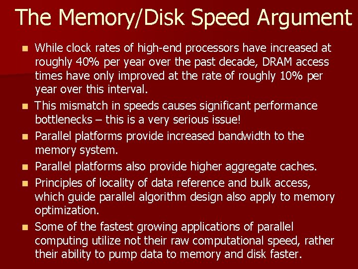 The Memory/Disk Speed Argument n n n While clock rates of high-end processors have