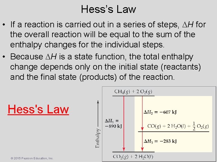 Hess’s Law • If a reaction is carried out in a series of steps,