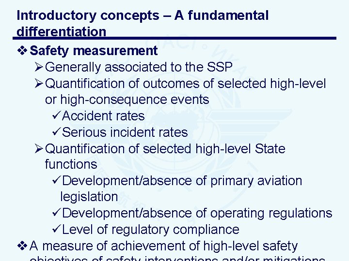 Introductory concepts – A fundamental differentiation v Safety measurement ØGenerally associated to the SSP