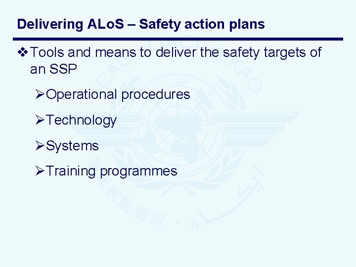 Delivering ALo. S – Safety action plans v Tools and means to deliver the