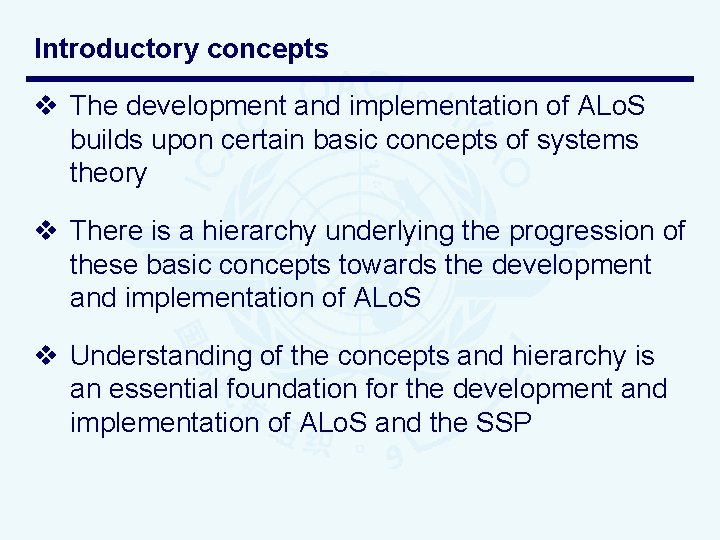 Introductory concepts v The development and implementation of ALo. S builds upon certain basic