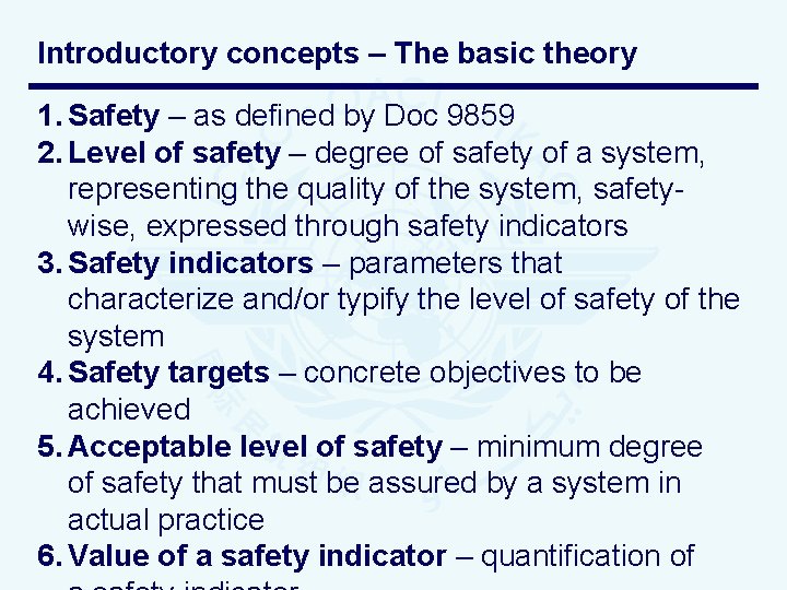 Introductory concepts – The basic theory 1. Safety – as defined by Doc 9859