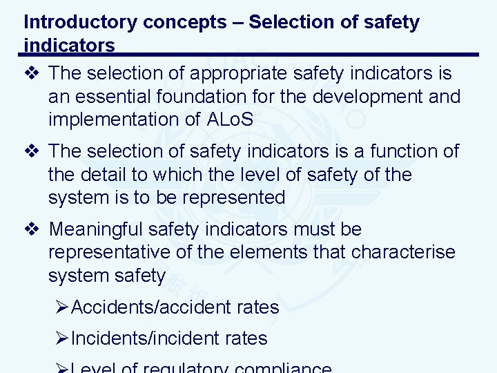 Introductory concepts – Selection of safety indicators v The selection of appropriate safety indicators