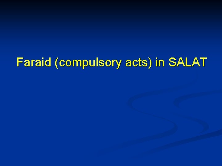 Faraid (compulsory acts) in SALAT 