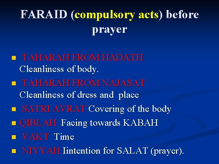 FARAID (compulsory acts) before prayer TAHARAH FROM HADATH Cleanliness of body. n TAHARAH FROM