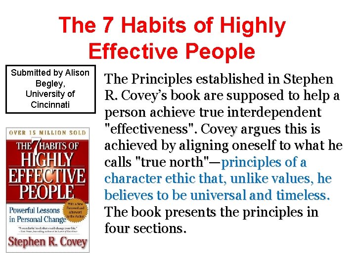 The 7 Habits of Highly Effective People Submitted by Alison Begley, University of Cincinnati