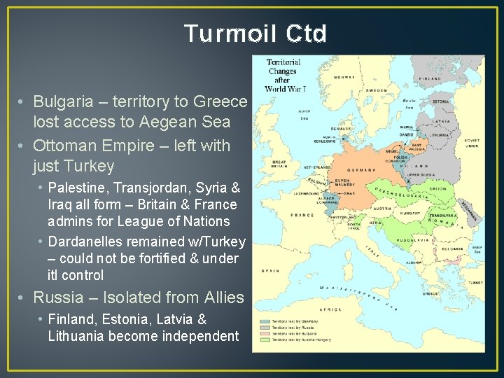 Turmoil Ctd • Bulgaria – territory to Greece lost access to Aegean Sea •