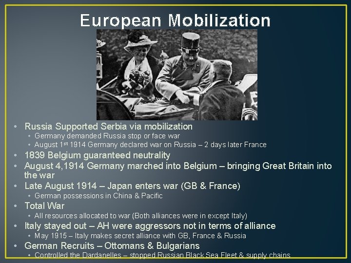 European Mobilization • Russia Supported Serbia via mobilization • Germany demanded Russia stop or