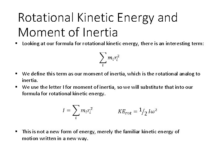 Rotational Kinetic Energy and Moment of Inertia § Looking at our formula for rotational