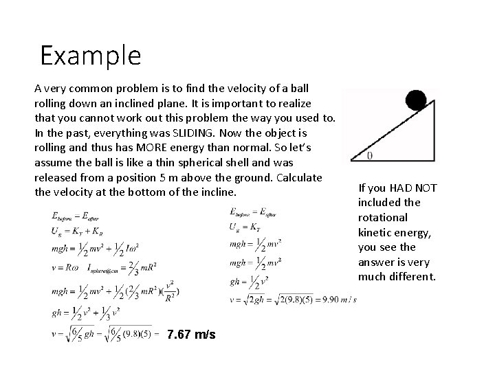 Example A very common problem is to find the velocity of a ball rolling