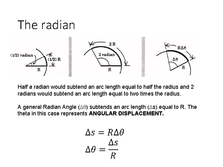 The radian Half a radian would subtend an arc length equal to half the