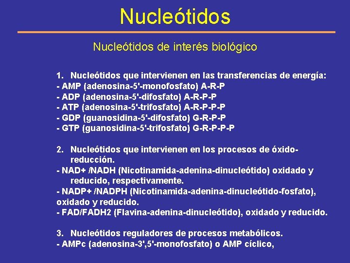Nucleótidos de interés biológico 1. Nucleótidos que intervienen en las transferencias de energía: -