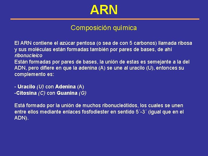 ARN Composición química El ARN contiene el azúcar pentosa (o sea de con 5