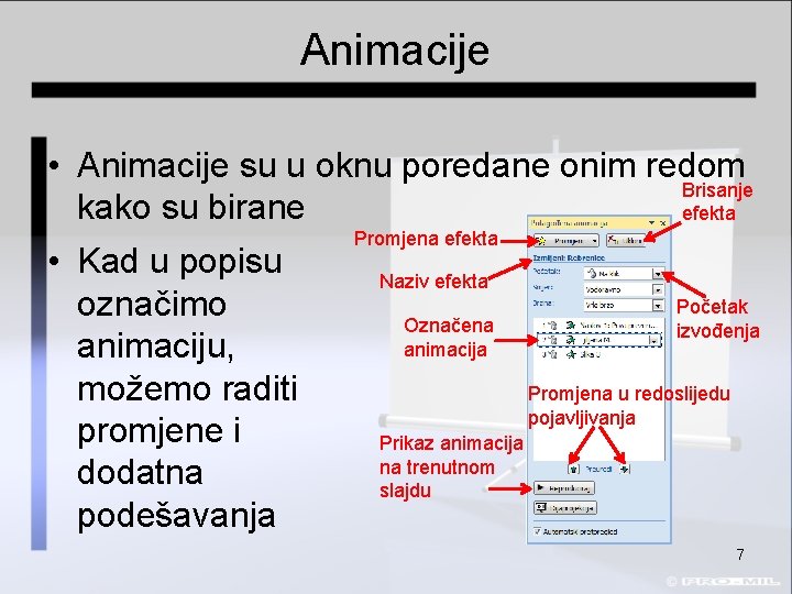 Animacije • Animacije su u oknu poredane onim redom Brisanje kako su birane efekta