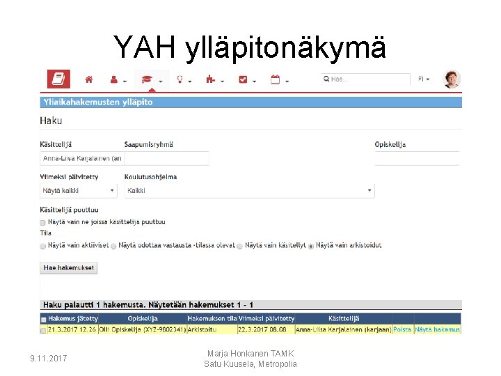 YAH ylläpitonäkymä 9. 11. 2017 Marja Honkanen TAMK Satu Kuusela, Metropolia 
