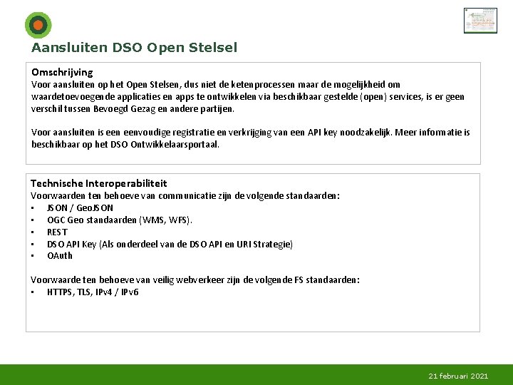 Aansluiten DSO Open Stelsel Omschrijving Voor aansluiten op het Open Stelsen, dus niet de