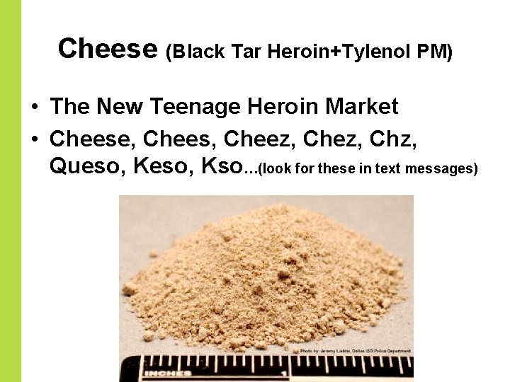 Cheese (Black Tar Heroin+Tylenol PM) • The New Teenage Heroin Market • Cheese, Chees,