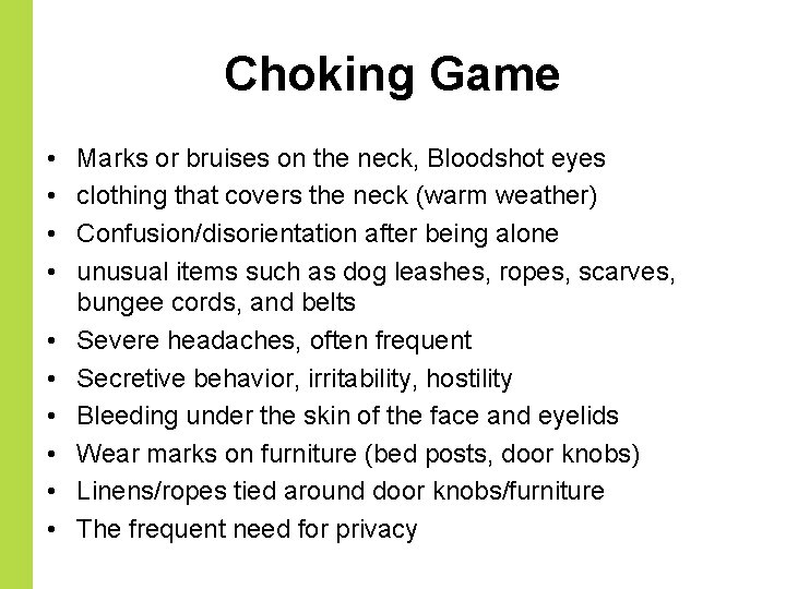 Choking Game • • • Marks or bruises on the neck, Bloodshot eyes clothing