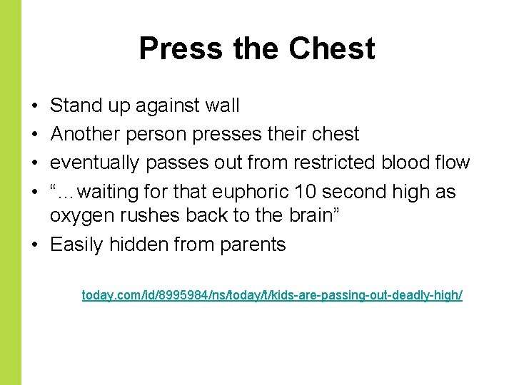 Press the Chest • • Stand up against wall Another person presses their chest