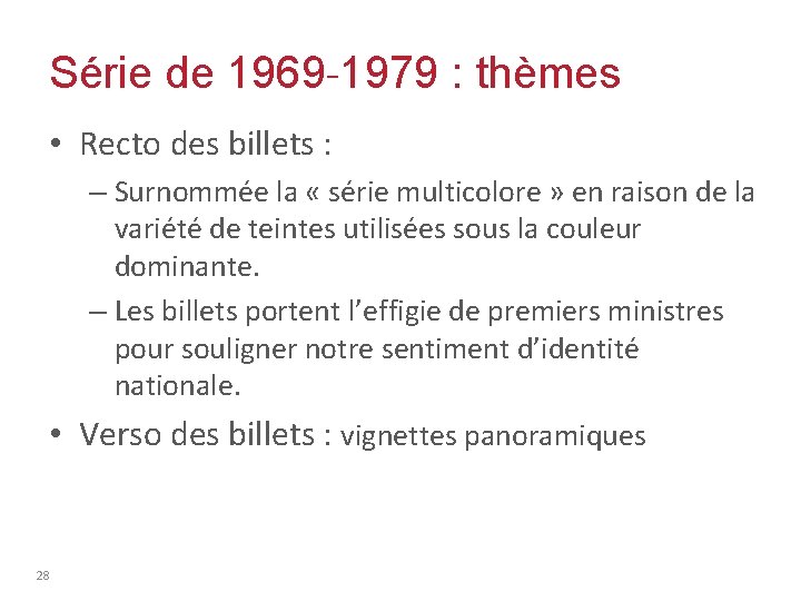 Série de 1969 -1979 : thèmes • Recto des billets : – Surnommée la