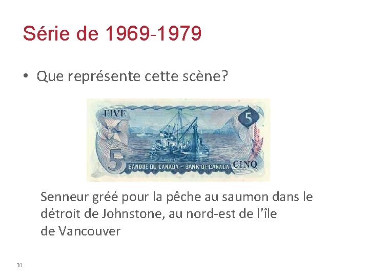 Série de 1969 -1979 • Que représente cette scène? Senneur gréé pour la pêche