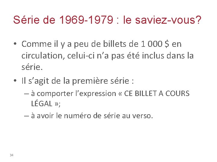 Série de 1969 -1979 : le saviez-vous? • Comme il y a peu de