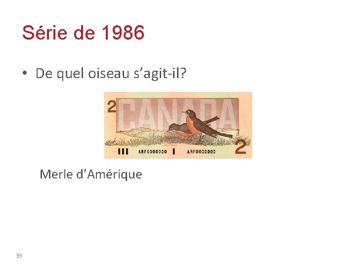 Série de 1986 • De quel oiseau s’agit-il? Merle d’Amérique 39 
