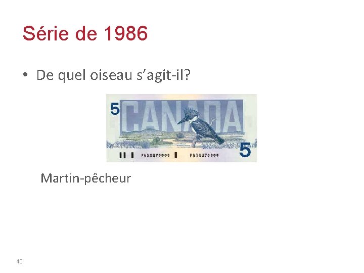 Série de 1986 • De quel oiseau s’agit-il? Martin-pêcheur 40 