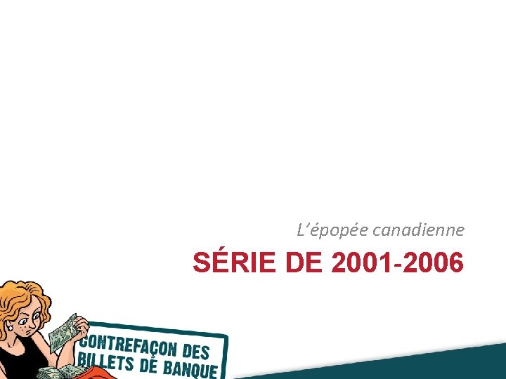 L’épopée canadienne SÉRIE DE 2001 -2006 