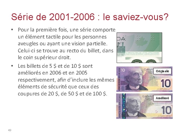 Série de 2001 -2006 : le saviez-vous? • Pour la première fois, une série