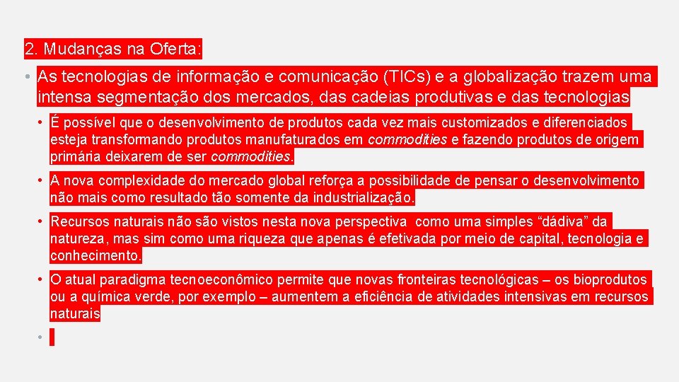 2. Mudanças na Oferta: • As tecnologias de informação e comunicação (TICs) e a