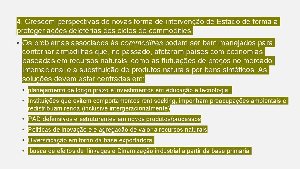 4. Crescem perspectivas de novas forma de intervenção de Estado de forma a proteger