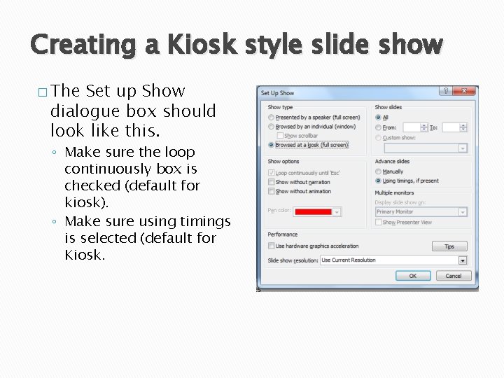 Creating a Kiosk style slide show � The Set up Show dialogue box should