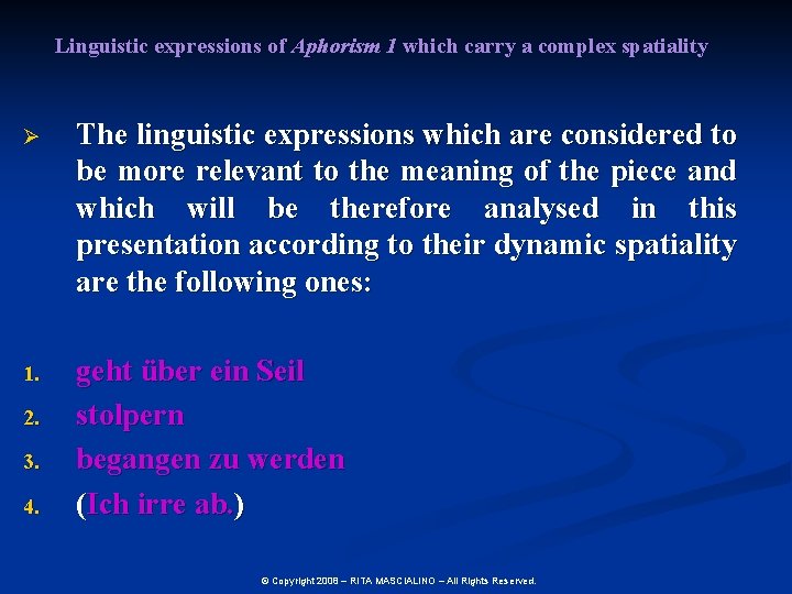 Linguistic expressions of Aphorism 1 which carry a complex spatiality Ø The linguistic expressions