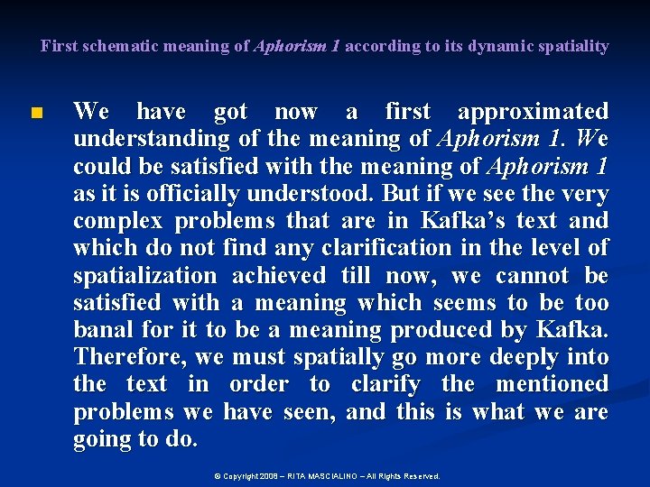 First schematic meaning of Aphorism 1 according to its dynamic spatiality n We have