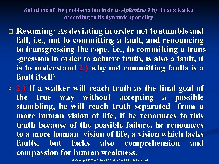 Solutions of the problems intrinsic to Aphorism 1 by Franz Kafka according to its